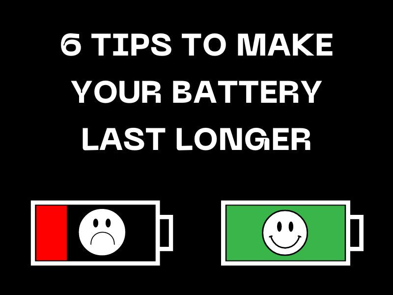 6 Tips to Make Your Battery Last Longer