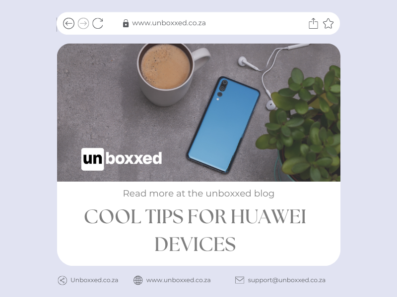 Cool tips for Huawei devices